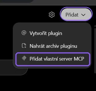 Nabídka Přidat v ChatGPT se zvýrazněnou volbou Přidat vlastní server MCP